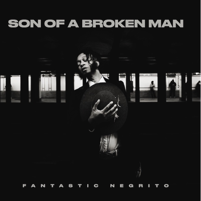 “Son of a broken man”, l’album del Fantastic Negrito