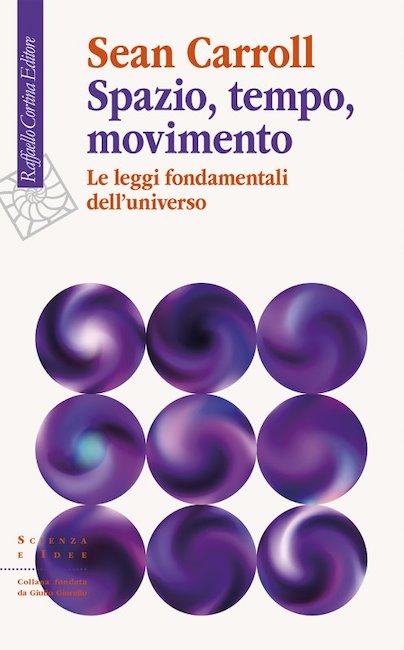 “Spazio, tempo, movimento”, il libro di Sean Carroll