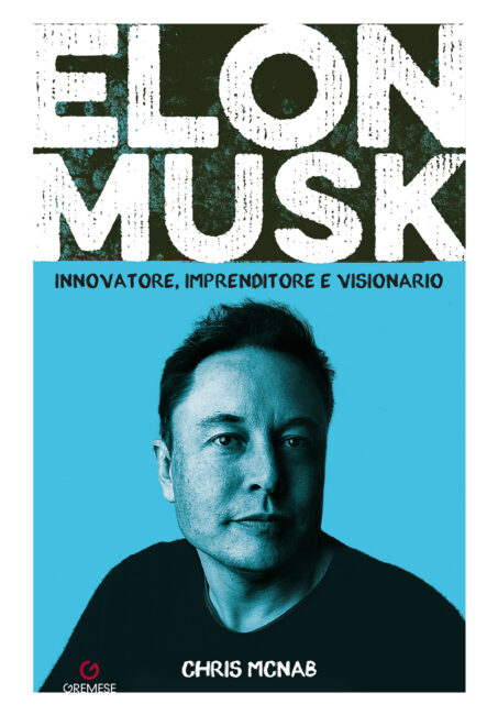 Elon Musk: il volume di Chris McNab disponibile in libreria