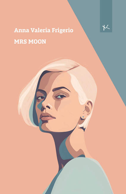 Mrs Moon, il nuovo romanzo di Anna Valeria Frigerio