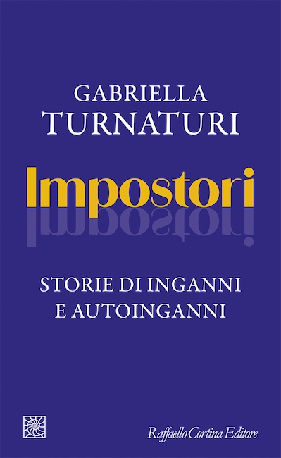 Impostori, storie di inganni e autoinganni, libro di Gabriella Turnaturi